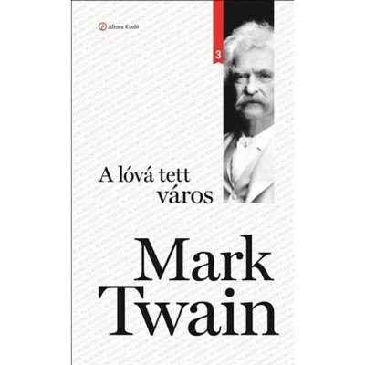 A l&amp;oacute;v&amp;aacute; tett v&amp;aacute;ros - Mark Twain foto