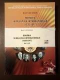Dan Vătăman - Rom&acirc;nia &icirc;n relațiile internaționale (1939-1947) (2 vol.; 2009)