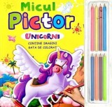 Micul pictor. Unicorni. Contine imagini gata de colorat/***