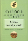 Cartea ceaiului verde | Lester A. Mitscher, Victoria Dolby Toews, Curtea Veche
