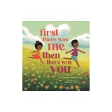 First There Was Me, Then There Was You