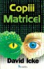 Copiii matricei - David Icke