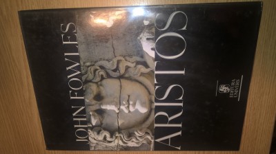 John Fowles - Aristos (Editura Univers, 2002) foto