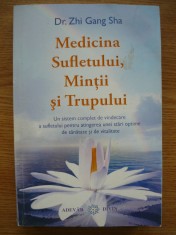 ZHI GANG SHA - MEDICINA SUFLETULUI, MINTII SI TRUPULUI - 2009