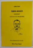 TUDOR ARGHEZI , ROMANCIERUL de AUREL CIULEI , 1999