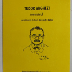 TUDOR ARGHEZI , ROMANCIERUL de AUREL CIULEI , 1999