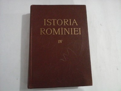ISTORIA ROMANIEI vol. IV Formarea si consolidarea oranduirii capitaliste 1848-1878 - Academia R.PR - Bucuresti, 1964 foto