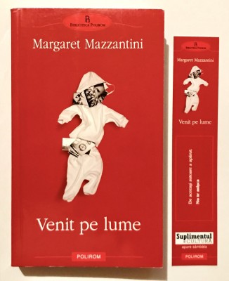 Venit pe lume, Margaret Mazzantini, cu semn de carte, stare aproape noua, 2010 foto