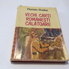 VECHI CARTI ROMANESTI CALATOARE , FLORIAN DUDAS,R16/0