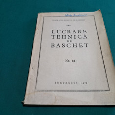 LUCRARE TEHNICĂ DE BASCHET * NR. 12 / UZ INTERN/ 1972 *