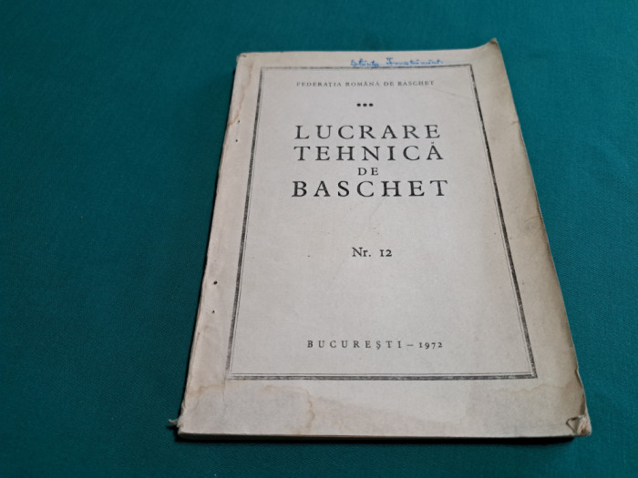 LUCRARE TEHNICĂ DE BASCHET * NR. 12 / UZ INTERN/ 1972 *