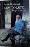 LEV TOLSTOI , FUGA DIN RAI de PAVEL BASINSKI , 2014