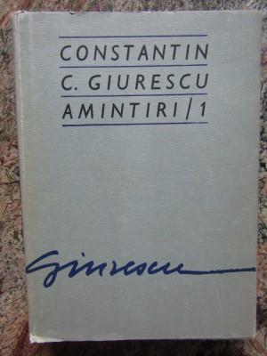 CONSTANTIN C. GIURESCU - AMINTIRI / 1 foto