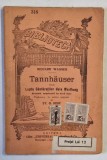 TANNHAUSER SAU LUPTA CANTARETILOR DELA WARTBURG , DRAMA MUZICALA IN TREI ACTE de RICHARD WAGNER , INCEPUTUL SEC. XX
