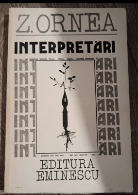 Interpretări&amp;nbsp;de Z. Ornea foto