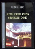 Repede Privire Asupra Miracolului Chinez - Grigore Ilisei, Princeps, 2004, Romana, Roman