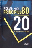 PRINCIPIUL 80/20. CUM SA OBTII MAI MULT CU MAI PUTIN-RICHARD KOCH-359070