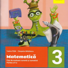 Matematica. Fise integrate de evaluare curenta si sumativa. Clasa a III-a. Partea a II-a | Cleopatra Mihailescu, Tudora Pitila