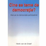 Henk van de Graaf - Cine se teme de democratie? - 132777