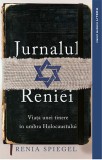 Jurnalul Reniei. Viata unei tinere in umbra Holocaustului. Dziennik 1939-1942 | Renia Spiegel, 2019, Litera