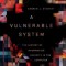A Vulnerable System: The History of Information Security in the Computer Age