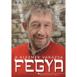 FEGYA - A klezmer var&aacute;zsa - Balogh Gyula