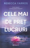 Rebecca Yarros - Cele mai de pret lucruri
