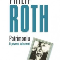 Patrimoniu. O poveste adevarata - Philip Roth