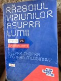 Deepak Chopra, Leonard Mlodinow - Razboiul Viziunilor Asupra Lumii