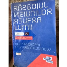 Deepak Chopra, Leonard Mlodinow - Razboiul Viziunilor Asupra Lumii