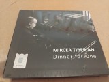 CD Mircea Tiberian - Dinner for one, sigilat