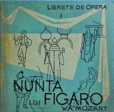 Wolfgang Amadeus Mozart - Nunta lui Figaro. Librete de opera