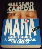 Mafia S.A., Istoria secreta a crimei organizate din America - Balsamo &amp; Carpozi, 2001, All