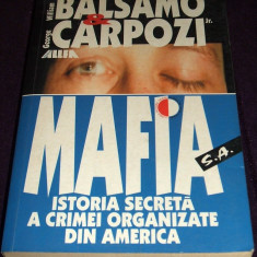 Mafia S.A., Istoria secreta a crimei organizate din America - Balsamo & Carpozi