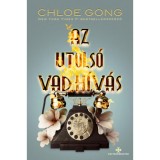 Az utols&oacute; vad h&iacute;v&aacute;s - Titkos Sanghaj-sorozat - (K&uuml;l&ouml;nleges kiad&aacute;s) - Chloe Gong