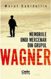 Memoriile unui mercenar din Grupul Wagner - Marat Gabidullin, 2022