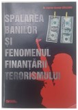 SPALAREA BANILOR SI FENOMENUL FINANTARII TERORISMULUI de Ciprian George GIRLEANU 2011