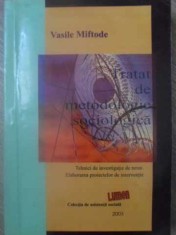 TRATAT DE METODOLOGIE SOCIOLOGICA-VASILE MIFTODE-232432 foto