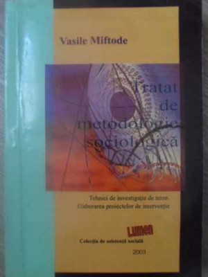 TRATAT DE METODOLOGIE SOCIOLOGICA-VASILE MIFTODE foto