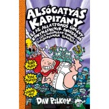 Als&oacute;gaty&aacute;s Kapit&aacute;ny &eacute;s az alattomos űrl&eacute;ny konyh&aacute;sn&eacute;nik inv&aacute;zi&oacute;ja (&eacute;s a hasonl&oacute;an gonosz str&eacute;berzombik t&aacute;mad&aacute;sa) - Dav Pilkey, 2019