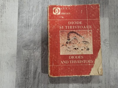 Diode si tiristoare/Diodes and thyristors -G.Primejdie,T.Dunca,M.Luca,etc foto