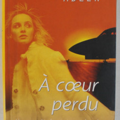 A COEUR PERDU , UNE ENQUETE HAUTE EN COULEUR ! par ELIZABETH ADLER , roman , 2002