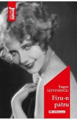Firu-n patru - Eugen Lovinescu