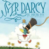 Mr Darcy and the Dancing Duck