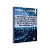 Operatiunile pacificatoare ca factor de reglementare a conflictelor etnopolitice din perspectiva dreptului international public - Ana-Maria Comsa