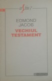 VECHIUL TESTAMENT - EDMOND JACOB