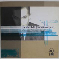 Haralamb H. (Bubi) Georgescu - Un arhitect roman in Statele Unite modernism RARA