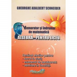 Memorator si Indrumar de Matematica - Algebra pentru Liceu - Gheorghe-Adalbert Schneider, HYPERION