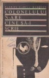 Colonelului n-are cine sa-i scrie