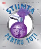 Stiinta pentru toti - Robert Winston (Carte Beletristica, Roman)